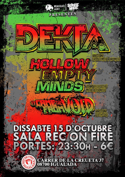 Dekta + Hollow Empty Minds + Came From The Void