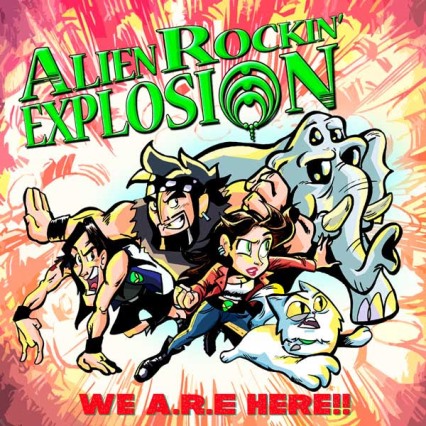 Alien Rockin Explosion - We A.R.E. here