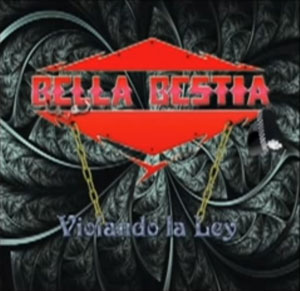 Bella Bestia - Violando la Ley