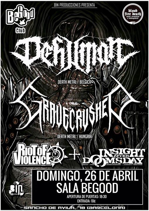 Dehuman + Gravecrusher + Riot Of Violence + Insight After Doomsday - 26/04/2015 Sala Be Good (Barcelona)