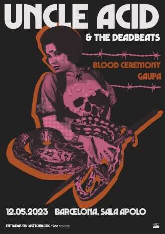 Uncle Acid & The Deadbeats + Blood Ceremony + Gaupa - 11/05/2023 - La 2 de Apolo (Bcn)