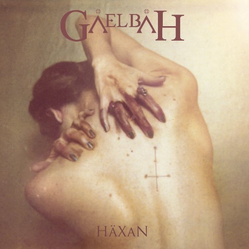 Gaelbah, estreno del tercer single: Häxan