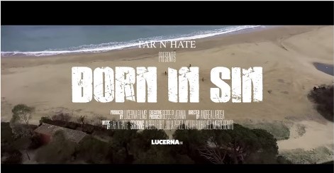 Far'n'Hate presenta Born in Sin, nou videoclip