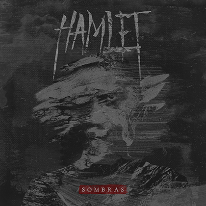 Hamlet lanza el nuevo single Sombras