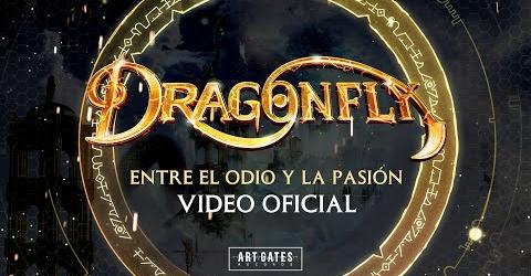 Entre el Odio y la Pasión es el nuevo video de Dragonfly