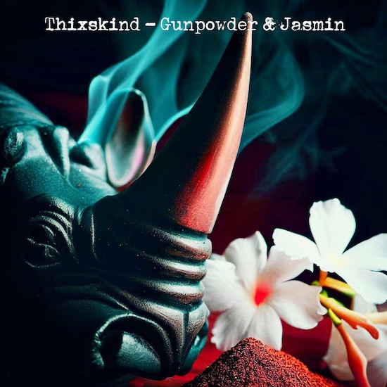 ThixSkind vuelve con nuevo single Gunpowder & Jasmine