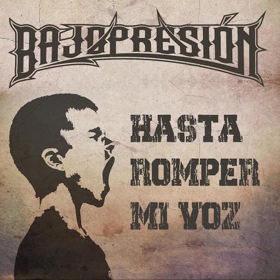 Hasta Romper mi Voz es la cuarta entrega del nuevo disco de BajopresióN