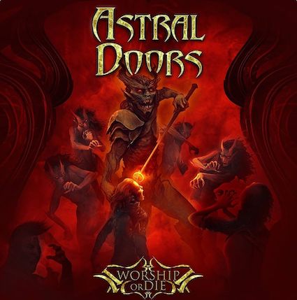 Astral Doors - Worship or Die