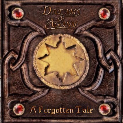 Dreams of Agony - A Forgotten Tale