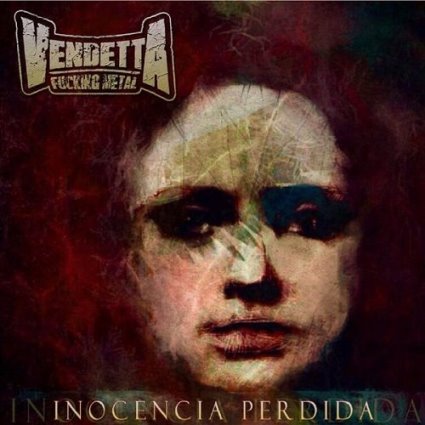 Vendetta Fucking Metal - Inocencia Perdida