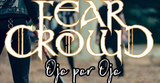 FEAR CROWD estrenan videoclip: Ojo por Ojo